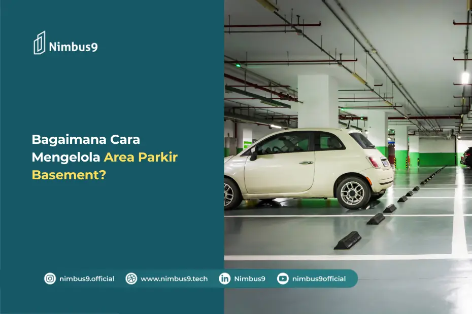 Keunggulan, Tantangan, dan Cara Mengelola Area Parkir Basement