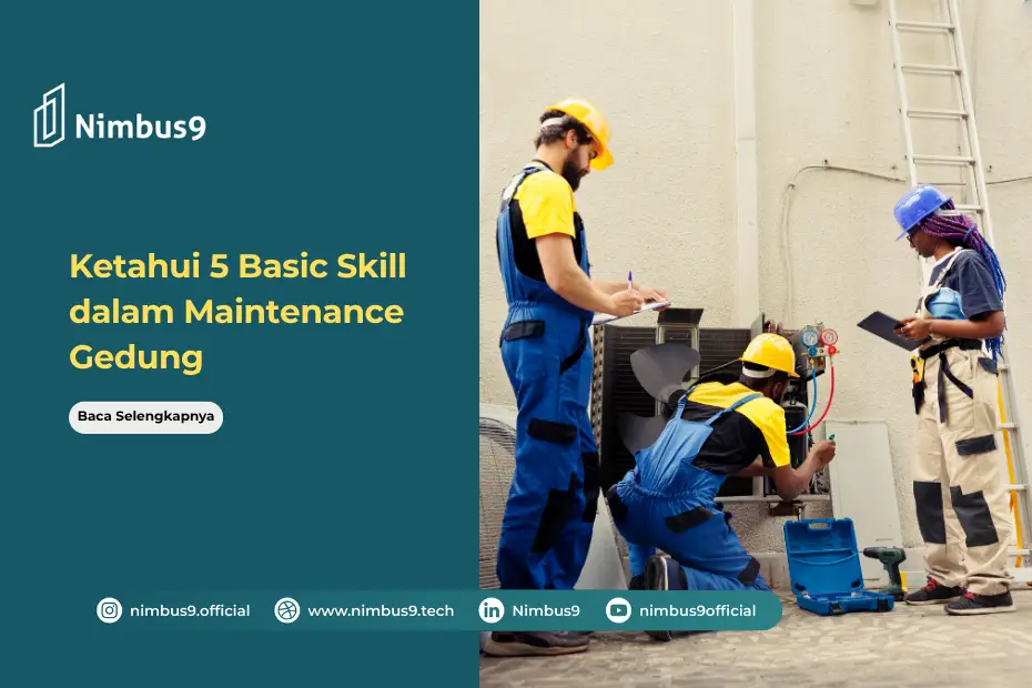 5 Basic Skill Maintenance Gedung yang Wajib Anda Ketahui