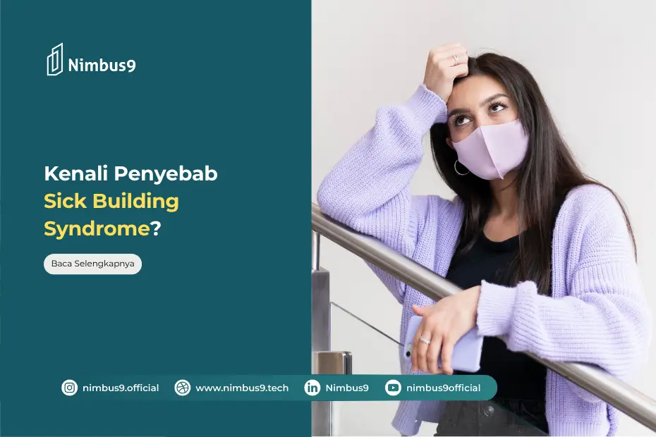 Apa Itu Sick Building Syndrome Kenali Penyebab, Gejala, dan Cara Mencegahnya