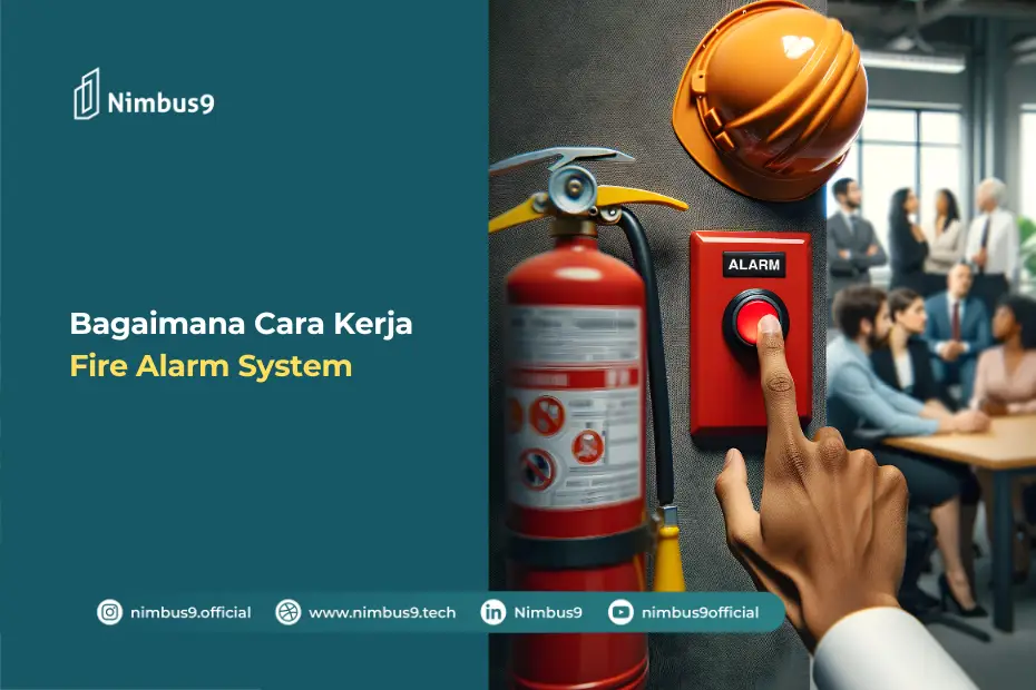 Bagaimana Cara Kerja Fire Alarm System