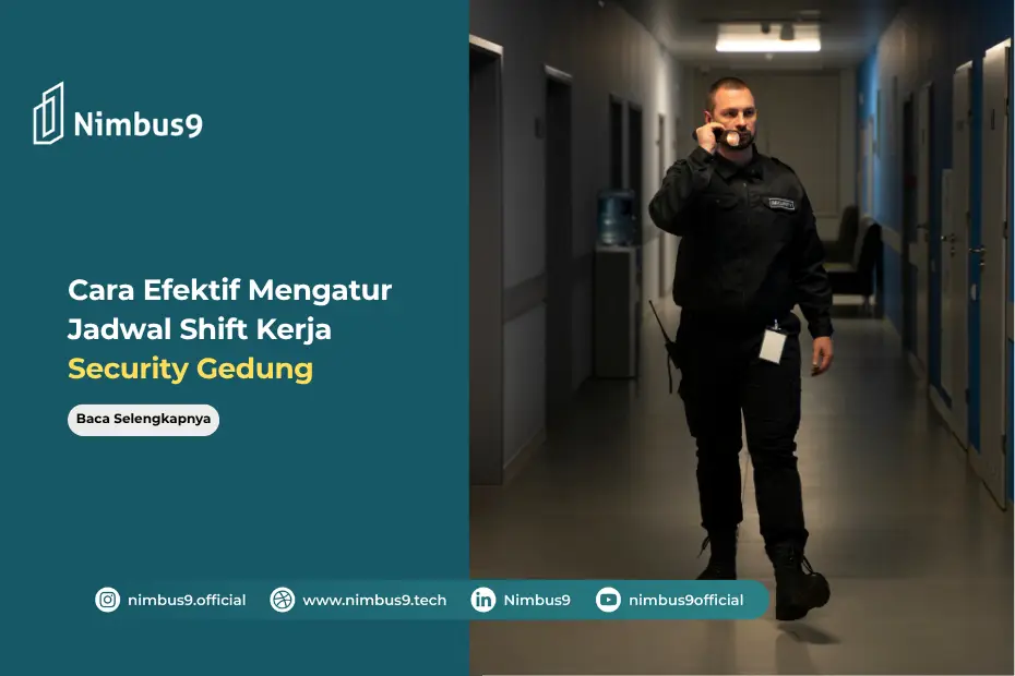 Cara Efektif untuk Mengatur Jadwal Shift Kerja Tim Security Gedung