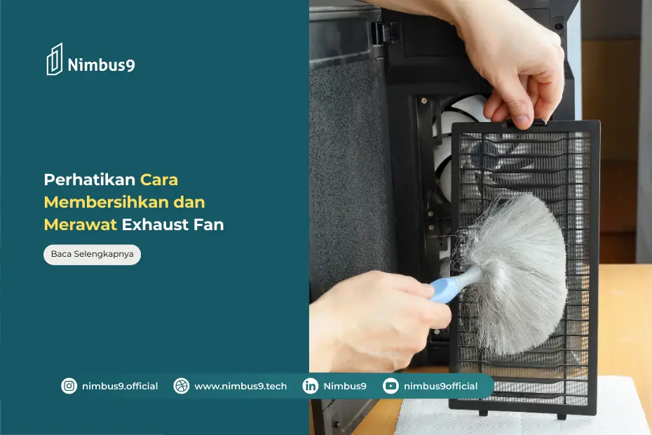 Cara Membersihkan dan Merawat Exhaust Fan Agar Berfungsi Optimal