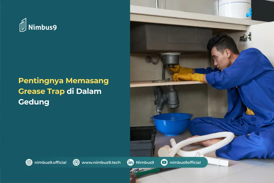 Grease Trap Solusi Efektif Kelola Limbah Minyak dan Lemak di dalam Gedung