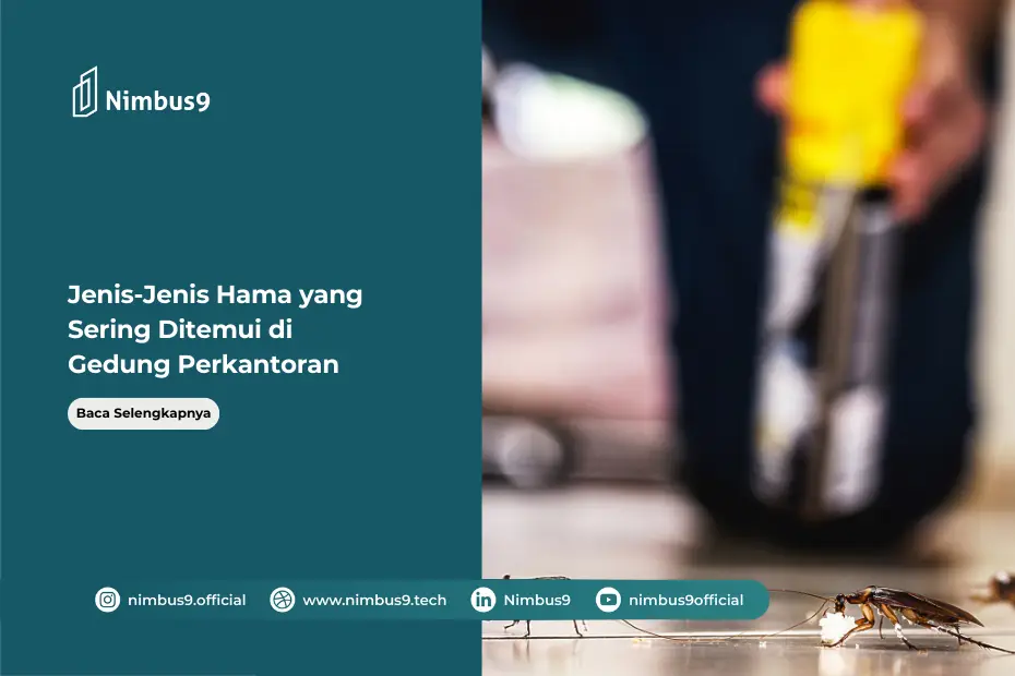 Jenis-Jenis Hama yang Paling Sering Ditemui di Gedung Perkantoran dan Cara Mengatasinya