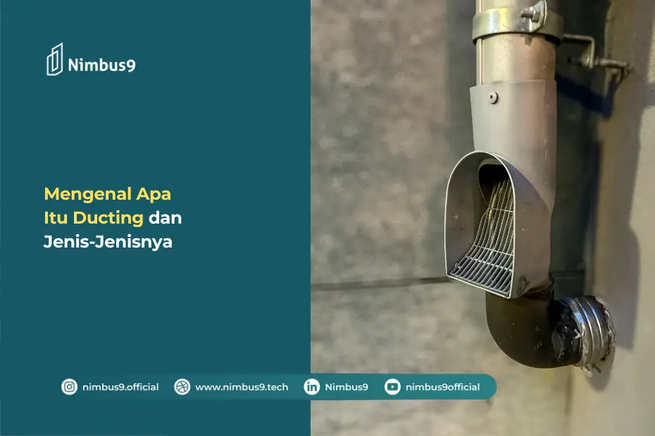 Mengenal Apa Itu Ducting dan Jenis-Jenisnya
