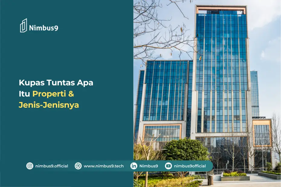 Mengenal Apa itu Properti, Produk, dan Keuntungan Bisnisnya