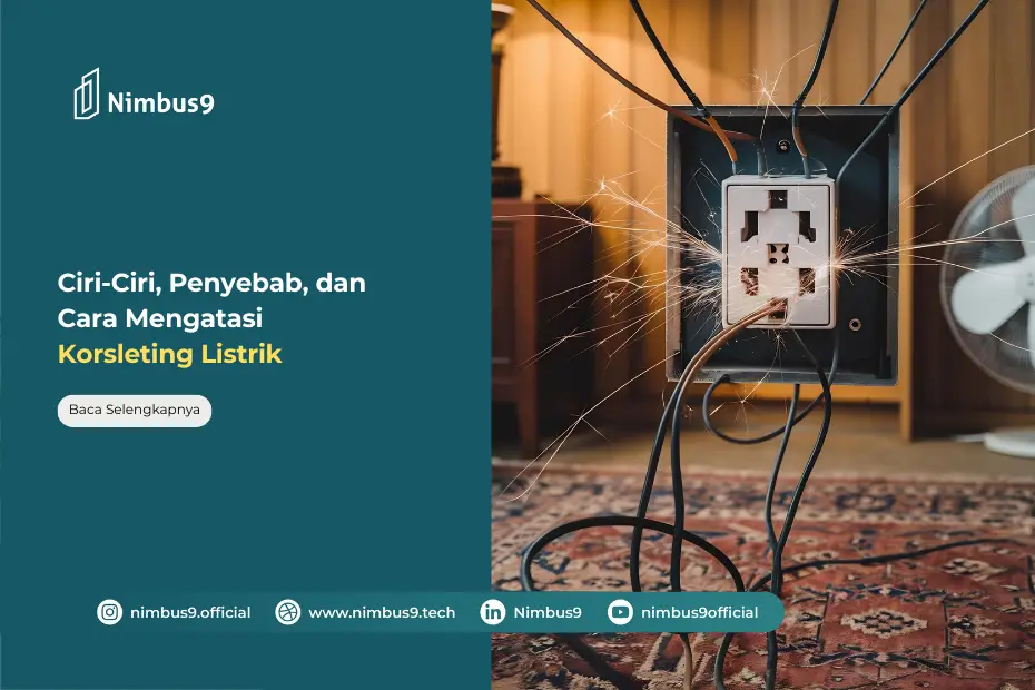 Pengelola Gedung Wajib Tahu Ciri-Ciri, Penyebab, dan Cara Mengatasi Korsleting Listrik