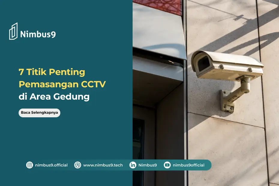 Titik Penting Pemasangan CCTV di Area Gedung untuk Keamanan yang Optimal