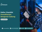 Daftar Checklist Pemeliharaan Bangunan Gedung agar Tetap Optimal
