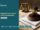 Dasar Hukum P3SRS di Indonesia Aturan, Peran, dan Ketentuannya