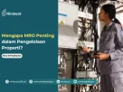 MRO (Maintenance, Repair, Operations) Pengertian, Manfaat dan Cara Menerapkannya dalam Bisnis Pengelolaan Properti