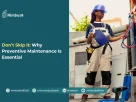 Routine Preventive Maintenance, Why It Matters